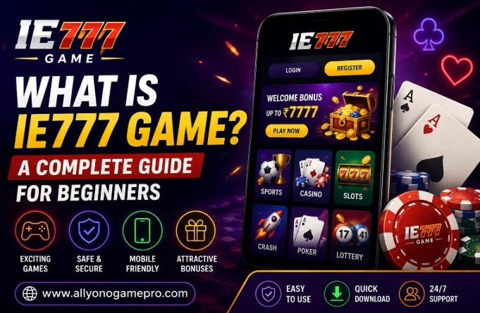 What is IE777 Game? A Complete Guide for Beginners